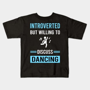Introverted Dancing Dance Dancer Kids T-Shirt